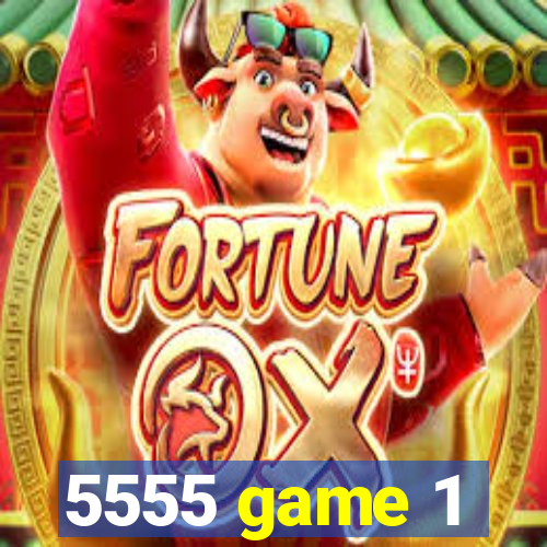 5555 game 1